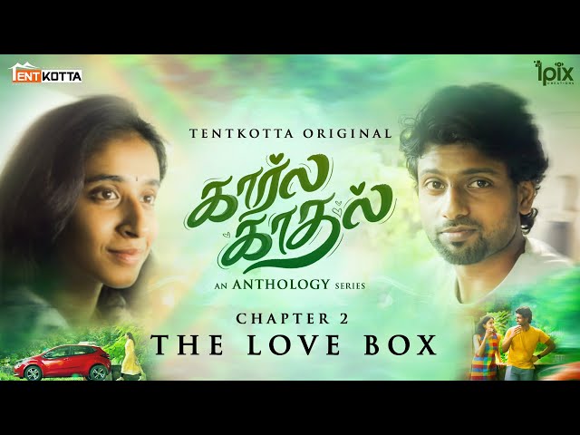 Kaarla Kaadhal Chapter 2: The Love Box | A Heartfelt Story of Love and Food  | Mrudula