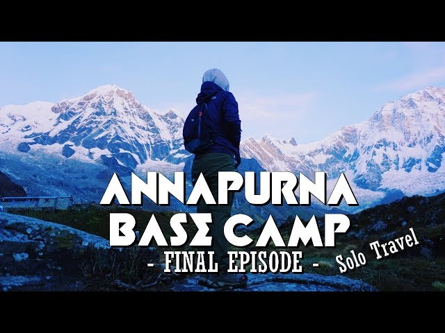 [FINAL EP] YES I MADE IT - ANNAPURNA BASE CAMP TREK - NEPAL | SOLO TRAVEL