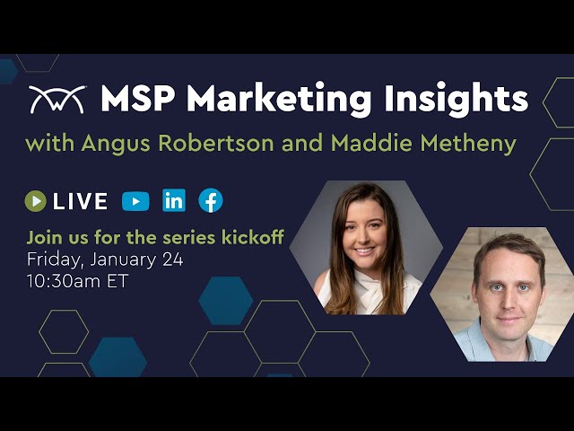 MSP Marketing Insights: Series Kickoff