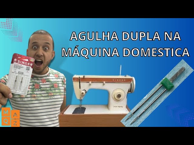 APRENDA A USAR AGULHA DUPLA NA MÁQUINA DE COSTURA DOMÉSTICA SINGER 247 ELGIN VIGORELLI E ETC