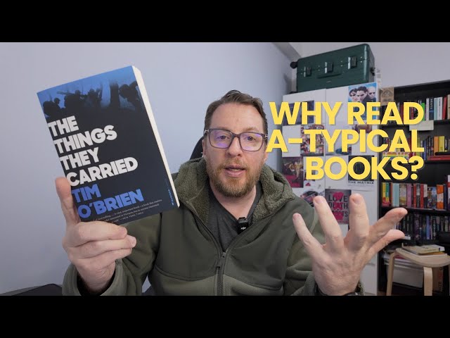 The Things They Carried & Why We Should Read A-Typical Books