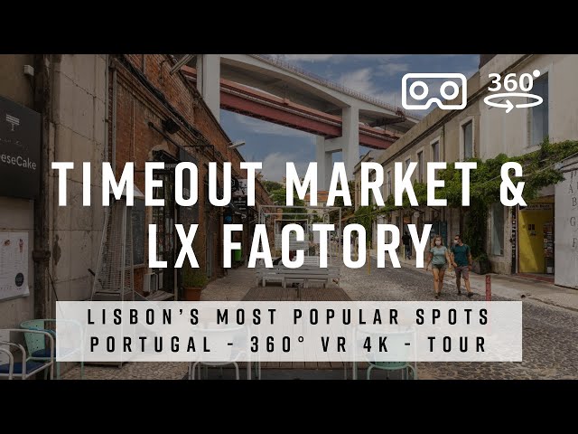 Timeout Market & LX Factory 360 Tour 🇵🇹 Explore Lisbon’s Best Food & Creative Hub