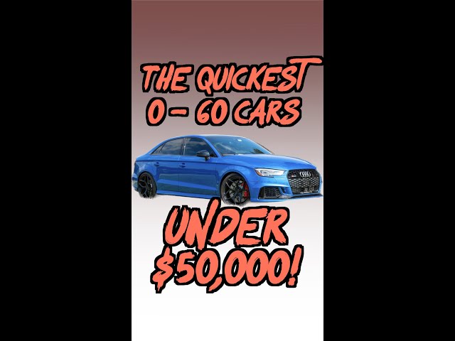 The QUICKEST 0-60 Cars under $50,000!