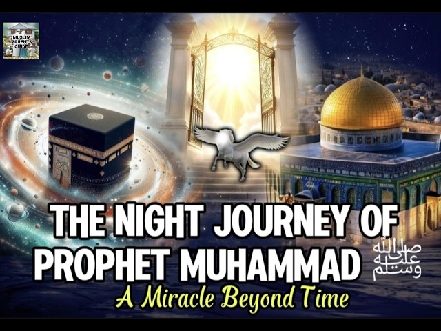 The night Journey of Prophet muhammad ﷺ | Isra wal Miraj (27th Rajab) | Story of prophet muhammad ﷺ