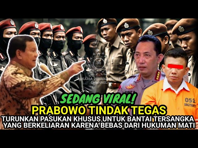 PRABOWO TURUNKAN PASUKAN KHUSUS UNTUK BANTAI MAFIA YANG BEBAS DARI HUKUMAN MATI