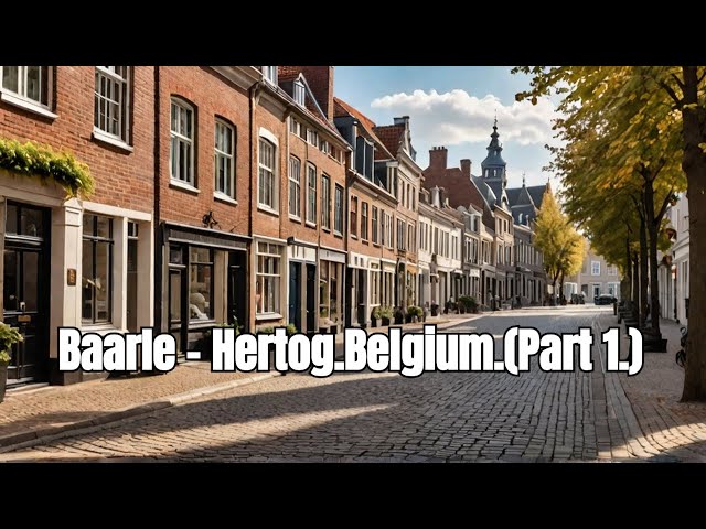 Baarle - Hertog.Belgium.(Part 1.)