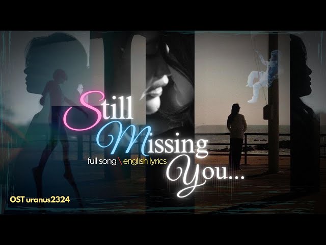 [FreenBecky] Full Song 'STILL MISSING YOU"  #freenbeck #freensarocha #beckyarmstrong #uranus2324