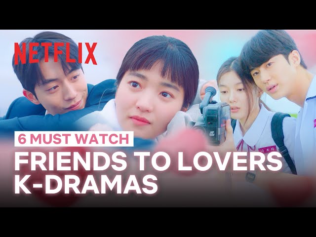 6 classic friends-to-lovers moments in K-dramas | Netflix [ENG SUB]