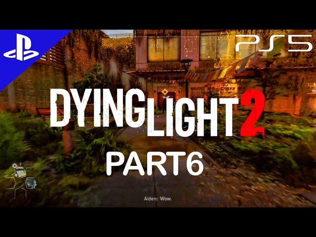 (PS5) Dying Light 2 Stay Human | GAMEPLAY Part 6 No Commentary Walkthrough on PS5