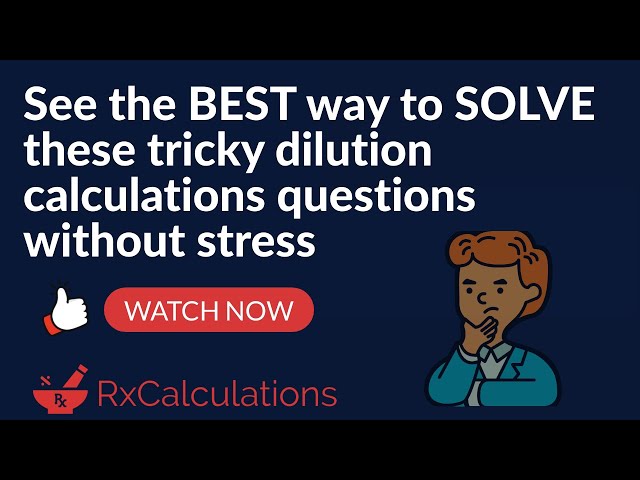 Dilution Calculations | The Best Way to Solve These Tricky Questions Without Stress