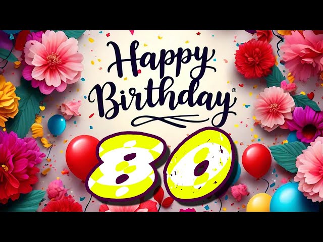 80 Years of You - Happy 80th Birthday Song Just for You! - Happy Birthday to you