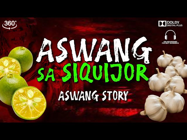 ASWANG SA SIQUIJOR | ASWANG STORY