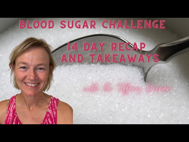 Dr Keenan Blood Sugar Challenge RECAP & NEXT STEPS