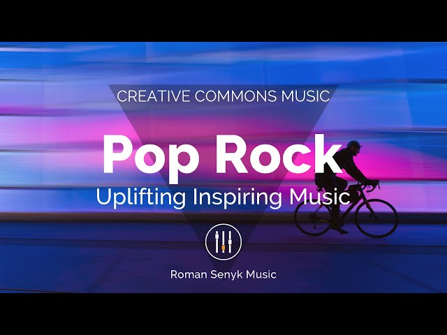 Uplifting Inspiring Pop Rock (Creative Commons)