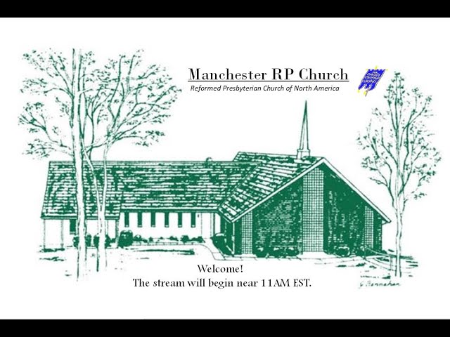 Manchester Reformed Presbyterian Church Morning Worship February 9th, 2025