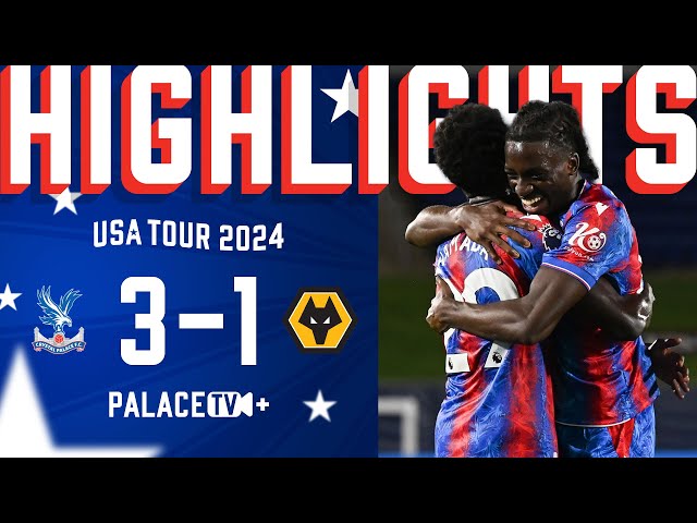 🇺🇸 Pre-season Highlights | Crystal Palace 3-1 Wolverhampton Wanderers