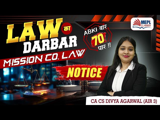 LAW का DARBAR🔥Mission Co. Law - NOTICE For CA/CS/CMA Inter | MEPL- Divya Agarwal Mam