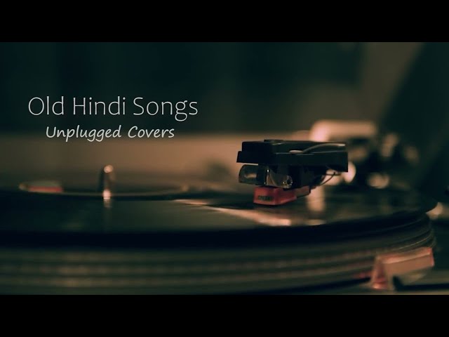 Old Hindi Songs 😌Unplugged 🥰[Unplugged Covers] Song || core music || Old Hindi mashup 💞|| Relax/Chil