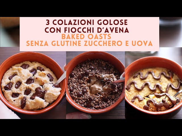 3 Colazioni GOLOSE SENZA GLUTINE SENZA ZUCCHERO E UOVA | TORTINI di PORRIDGE d'AVENA | Baked oats