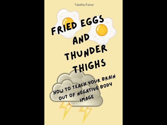 Fried Eggs and Thunder Thighs