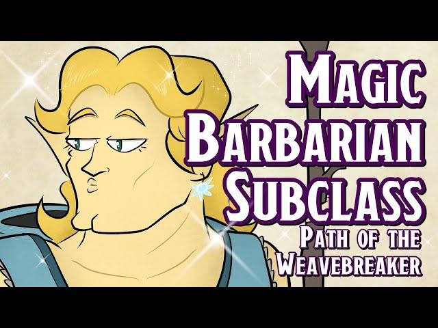 Magic Barbarian Subclass - DnD 5e (Path of the Weavebreaker)