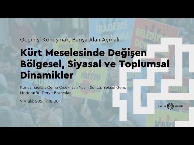 Kürt Meselesinde Değişen Bölgesel, Siyasal ve Toplumsal Dinamikler | 9 Aralık 2024