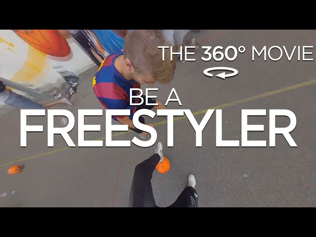 BE A FREESTYLER - The 1st 360° Street Football Movie