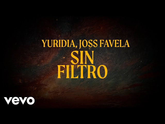 Yuridia, Joss Favela - Sin Filtro (Letra/Lyrics)