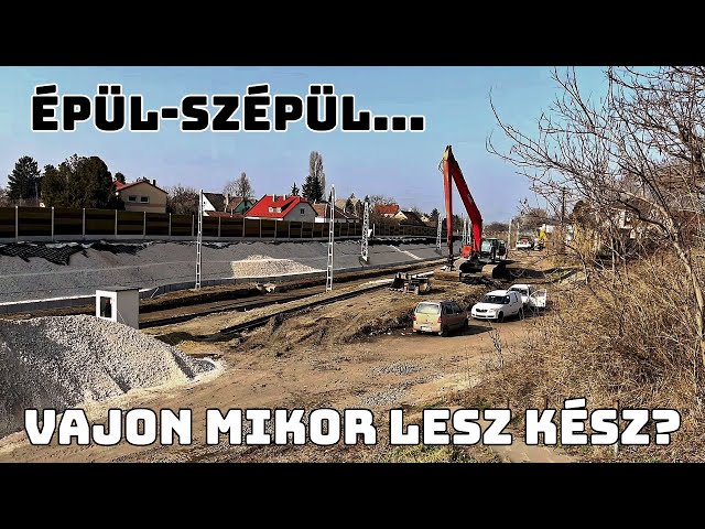 SOROKSÁRI HELYZET * 🏗️👷🚧 * A Budapest-Belgrád vonal építkezéséről jelentkezem * Röpke körbetekintő