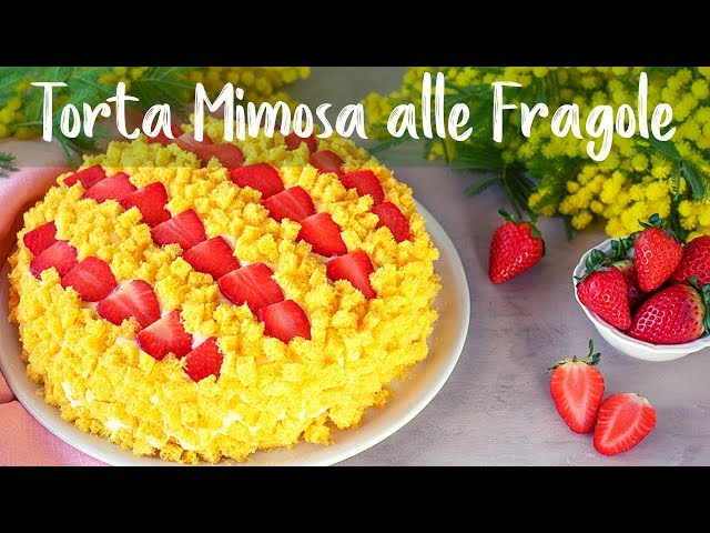 STRAWBERRY MIMOSA CAKE Easy Recipe - Homemade by Benedetta