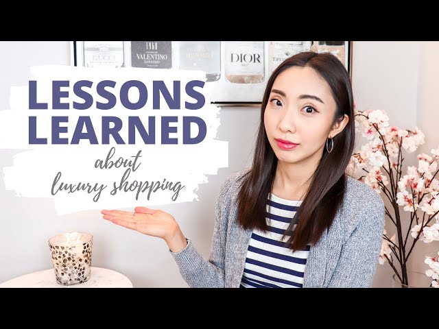 Lessons Learned about Luxury Shopping to Make Good Purchases & Save Money *TIPS TO AVOID REGRETS*