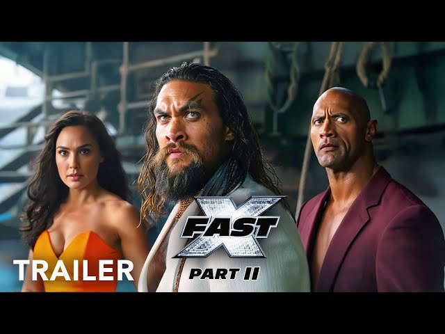 FAST X: Part 2 - Trailer | Vin Diesel,  Dwayne Johnson, Jason Momoa, Gal Gadot, J Statham