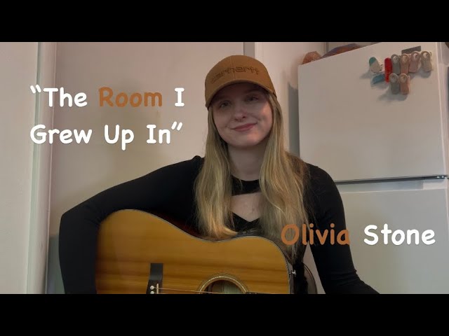 “The Room I Grew Up In” | Original Song | Olivia Stone