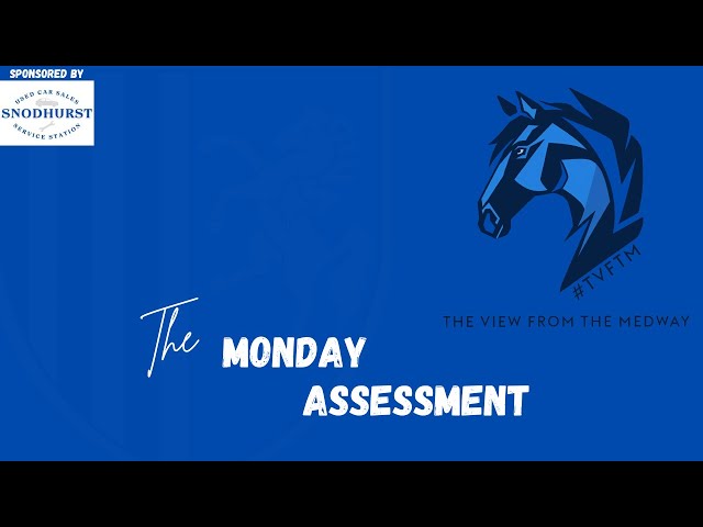 The Monday Assessment Ep24 By The View From The Medway Fancast