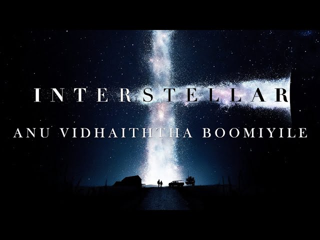 Interstellar | Vishwaroopam - Anu Vidhaiththa Boomiyile | Tamil Edit