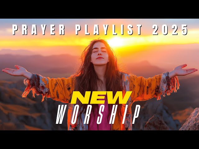 NEW Worship Songs 2025 🎵 BEST Christian Songs of Prayer Playlist ✝ GRACE BEYOND MEASURE