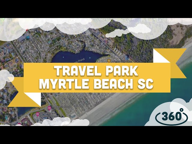 Myrtle Beach Travel RV Park: A 360° Virtual Tour (RV Life)