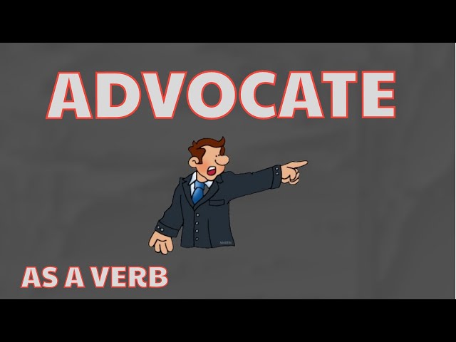 What Does ADVOCATE  Means || Meanings And Definitions With Example in ENGLISH .  AS A VERB