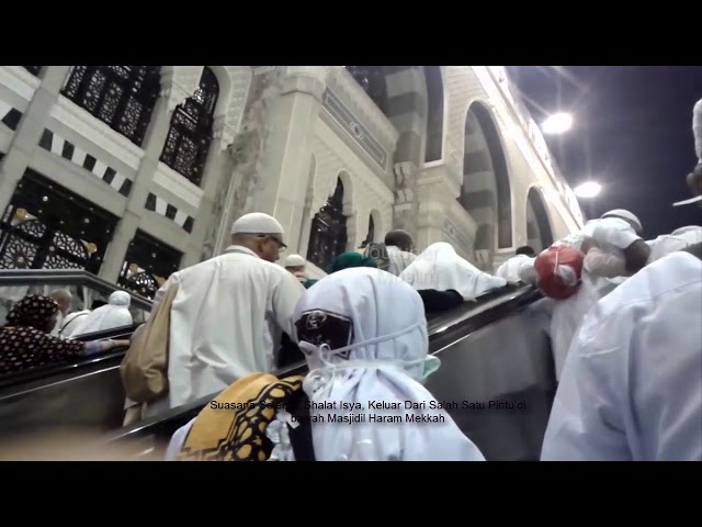 Suasana Selepas Shalat Isya, Keluar Dari Salah Satu Pintu di bawah Masjidil Haram Mekkah