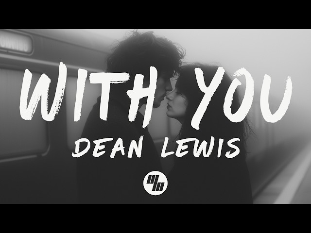 Dean Lewis - With You (Lyrics)