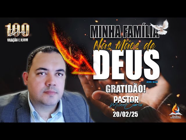 ORAÇÃO LIBERTAÇÃO FORTE ( 20/02/2025 ) GRATIDÃO | ✨CAMPANHA MINHA FAMILIA NAS MÃO DE DEUS✨