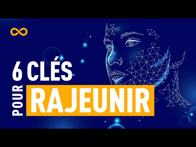 RAJEUNIR NATURELLEMENT [6 CLÉS SANTÉ]