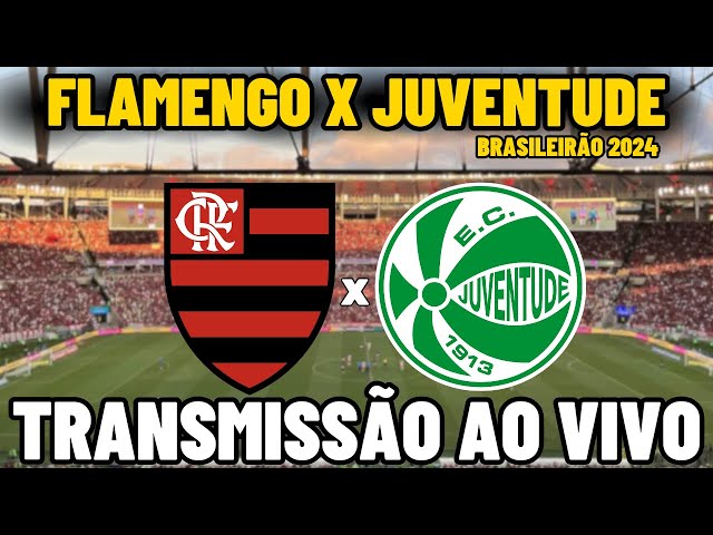 FLAMENGO X JUVENTUDE TRANSMISSÃO AO VIVO DIRETO DO MARACANÃ - 31ª RODADA - BRASILEIRÃO 2024