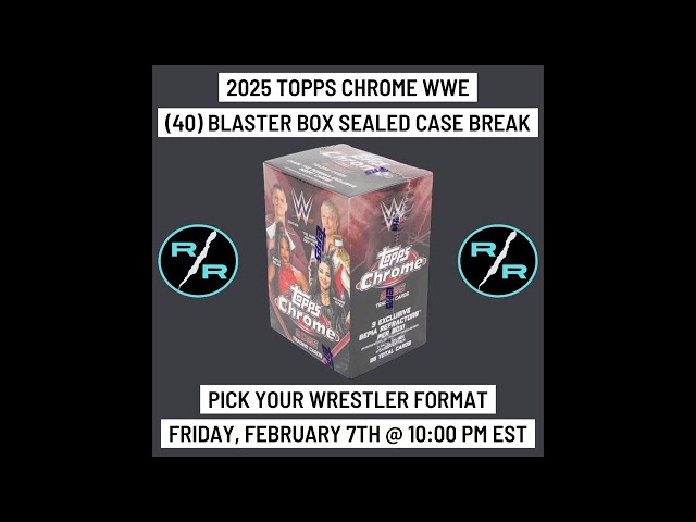 2025 Topps Chrome WWE 40 Blaster Box 1 Case eBay Wrestler Break Friday 2/7 @ 10:00 PM EST