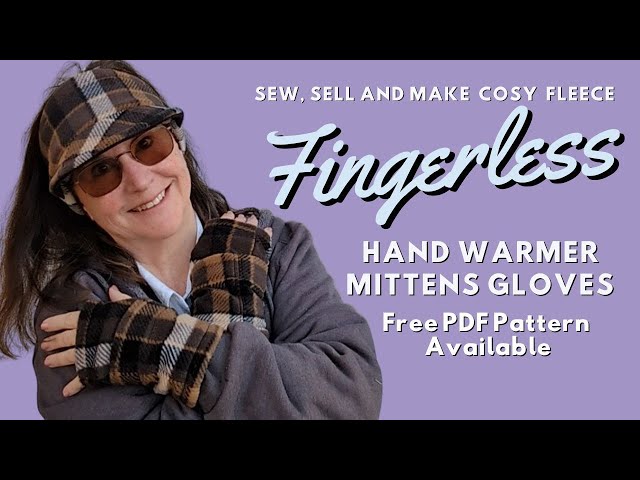 Learn how to make the BEST Fleece Fingerless Gloves Mittens Handwarmers.  Sew, Make and Sell