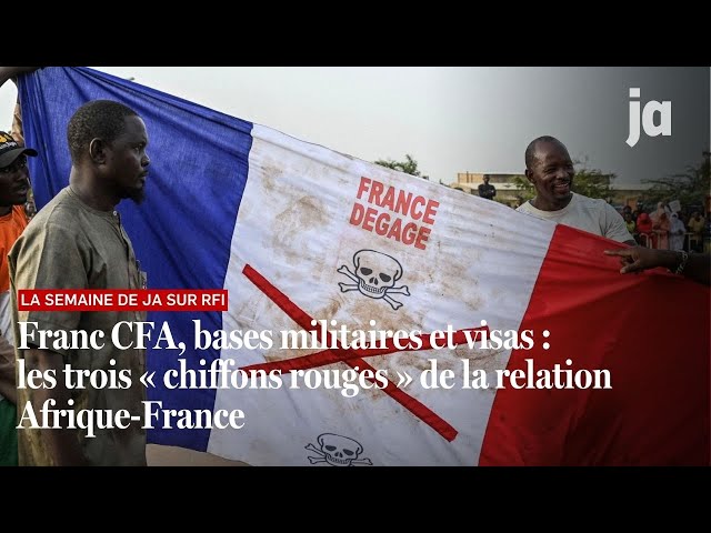 Franc CFA, bases militaires et visas : les trois « chiffons rouges » de la relation Afrique-France