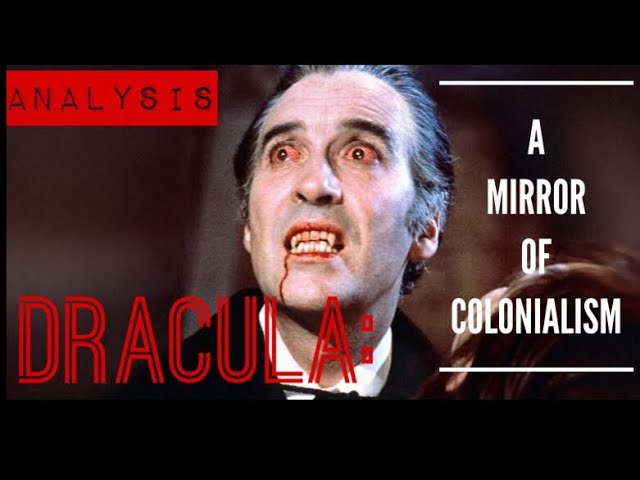 Dracula: The Colonialist Mirror