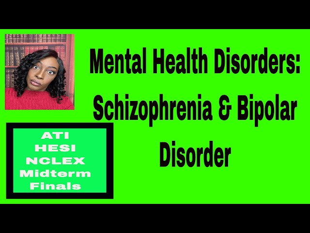 Mental Health: Schizophrenia & Bipolar Disorder