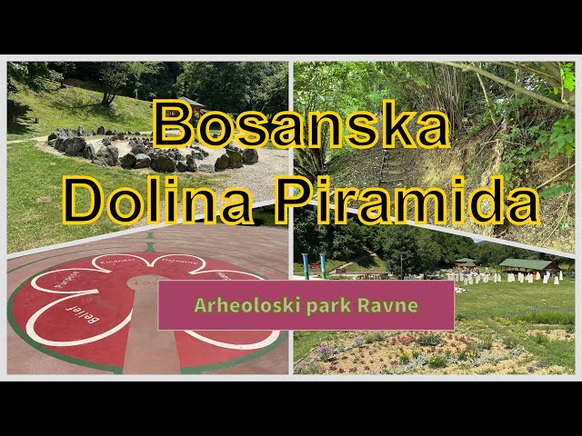 Bosnian Valley of Pyramids Park Ravne 2 Info VLOG