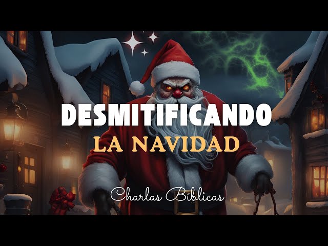 Desmitificando La Navidad // Charlas Bíblicas